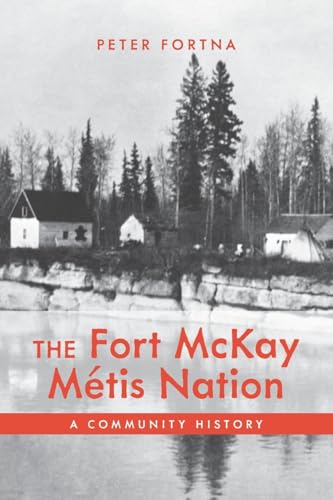 The Fort McKay Metis Nation : A Community History