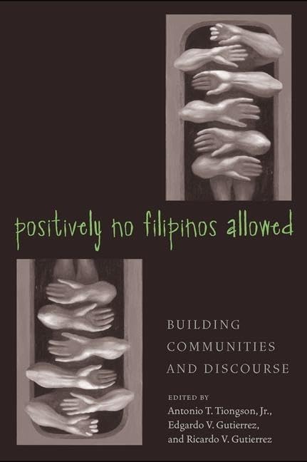 Positively No Filipinos Allowed : Building Communities and Discourse