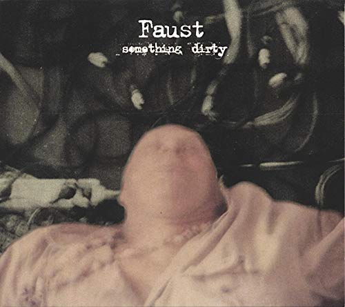 CD cover for Faust’s “Something Dirty” featuring abstract, blurred figures.