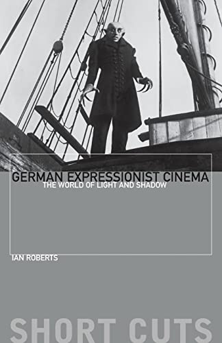 German Expressionist Cinema - The World of Light and Shadow