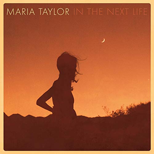CD cover for Maria Taylor’s “In The Next Life,” silhouette against sunset.