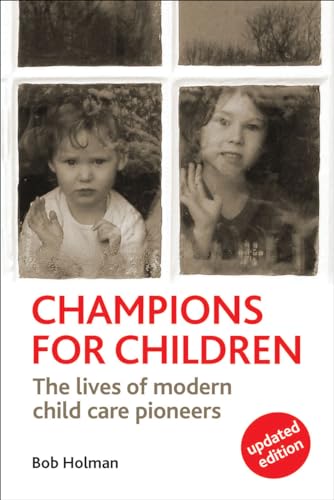 Champions for Children : The Lives of Modern Child Care Pioneers