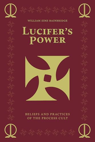 Lucifer's Power : Beliefs and Practices of the Process Cult