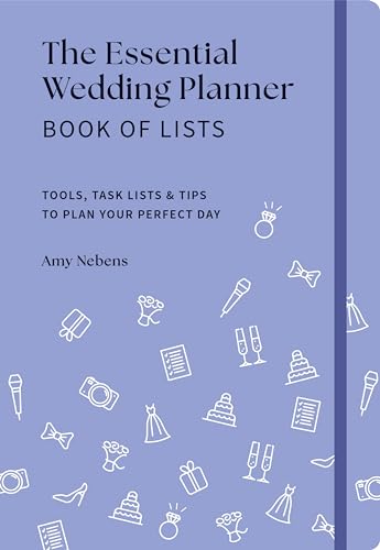 The Essential Wedding Planner Book of Lists : Tools, Task Lists & Tips to Plan Your Perfect Day