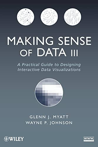 Making Sense of Data III: A Practical Guide to Designing Interactive Data Visualizations