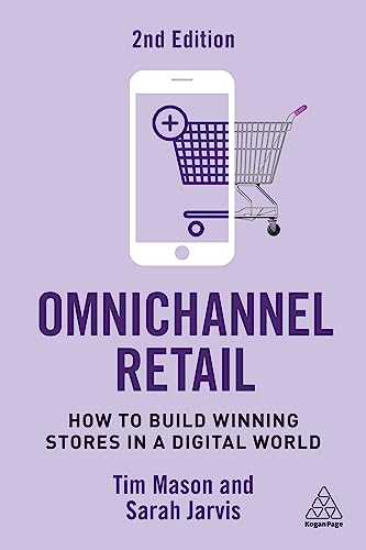 Omnichannel Retail : How to Build Winning Stores in a Digital World