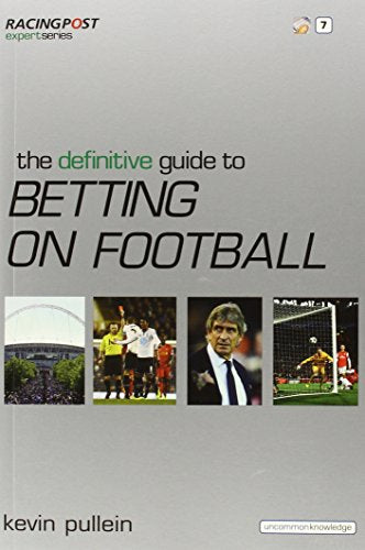 The Definitive Guide to Betting on Football