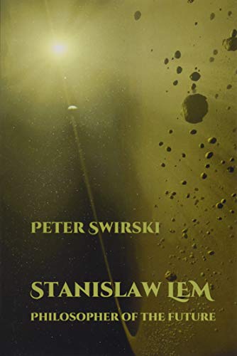 Stanislaw Lem: Philosopher of the Future : 51