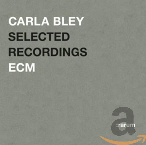 CD cover for Carla Bley’s “Selected Recordings” with ECM and Ararum logos.