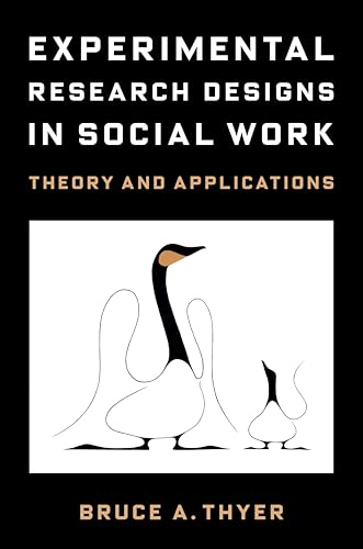 Experimental Research Designs in Social Work : Theory and Applications