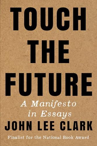 Touch the Future : A Manifesto in Essays
