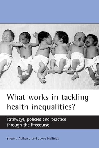 What works in tackling health inequalities? : Pathways, policies and practice through the lifecourse