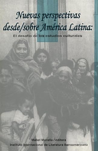 Nuevas perspectivas desde/sobre America Latina: El desafio de los estudios culturales