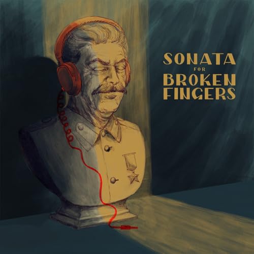 Album cover: portrait bust wearing headphones, text “Sonata for Broken Fingers”.