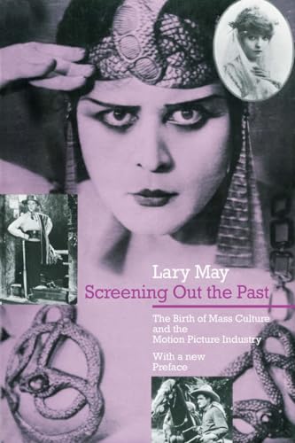 Screening Out the Past: Birth of Mass Culture and the Motion Picture Industry