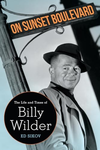 On Sunset Boulevard : The Life and Times of Billy Wilder