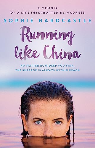 Running Like China : A memoir of a life interrupted by madness