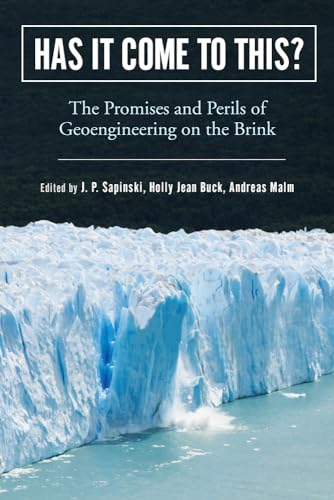 Has It Come to This? : The Promises and Perils of Geoengineering on the Brink
