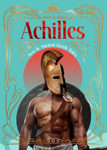 Achilles : New & Ancient Greek Tales