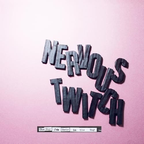 Nervous Twitch" album cover with large, dark, 3D-style text on pink background.
