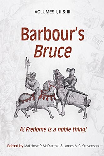 Barbour’s Bruce : A! Fredome is a noble thing!