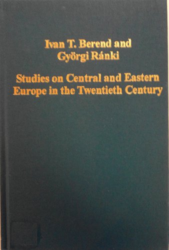Studies on Central and Eastern Europe in the Twentieth Century : Regional Crises and the Case of Hungary