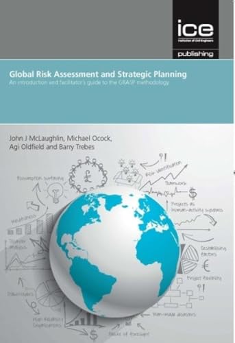Global Risk Assessment and Strategic Planning : An introduction and facilitator's guide to the GRASP methodology