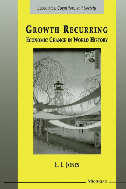Growth Recurring : Economic Change in World History