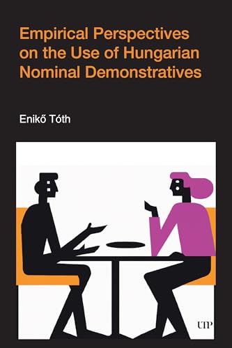 Empirical Perspectives on the Use of Hungarian Nominal Demonstratives