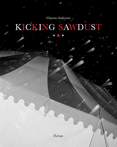 Kicking Sawdust : Running Away with the Circus and Carnival