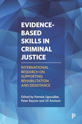 Evidence-Based Skills in Criminal Justice : International Research on Supporting Rehabilitation and Desistance