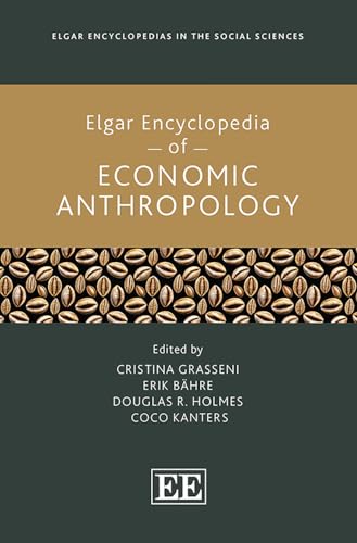 Elgar Encyclopedia of Economic Anthropology