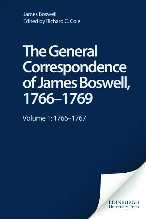 The General Correspondence of James Boswell, 1766–1769 : Volume 1: 1766–1767