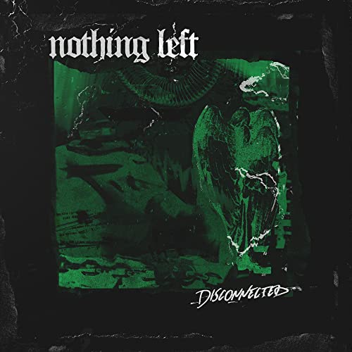 CD cover for "Nothing Left - Disconnected" featuring a dark, winged figure.