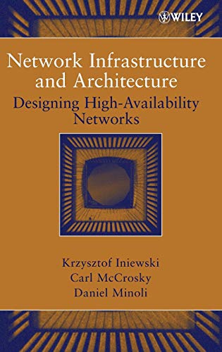 Network Infrastructure and Architecture: Designing High-availability Networks