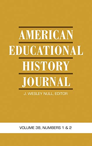 American Educational History Journal Vol 38 Issue 1 & 2