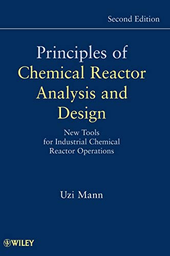 Principles of Chemical Reactor Analysis and Design: New Tools for Industrial Chemical Reactor Operations