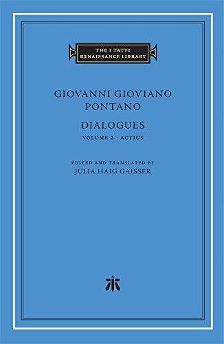 Dialogues, Volume 2: Actius: 91 (The I Tatti Renaissance Library)