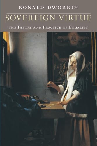 Sovereign Virtue : The Theory and Practice of Equality