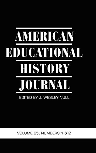 American Educational History Journal Vol 35 Issue 1 & 2