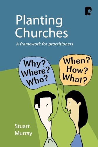 Planting Churches : A Framework for Practitioners