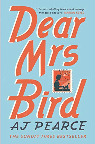 Dear Mrs Bird: A.J. Pearce (The Emmy Lake Chronicles)