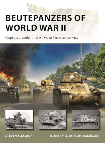 Beutepanzers of World War II : Captured tanks and AFVs in German service
