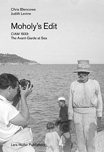 Moholy's Edit: CIAM 1933: The Avant-Garde at Sea