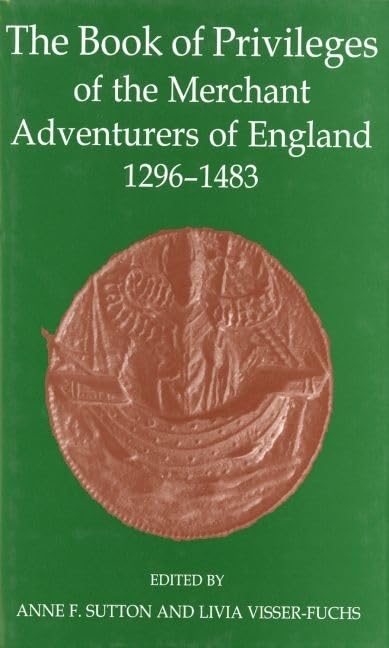 The Book of Privileges of the Merchant Adventurers of England, 1296-1483 : 42