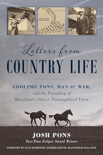 Letters from Country Life : Adolphe Pons, Man o' War, and the Founding of Maryland's Oldest Thoroughbred Farm