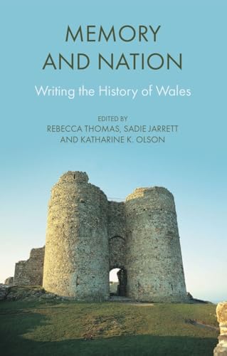 Memory and Nation : Writing the History of Wales