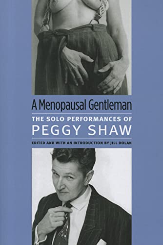 A Menopausal Gentleman : The Solo Performances of Peggy Shaw