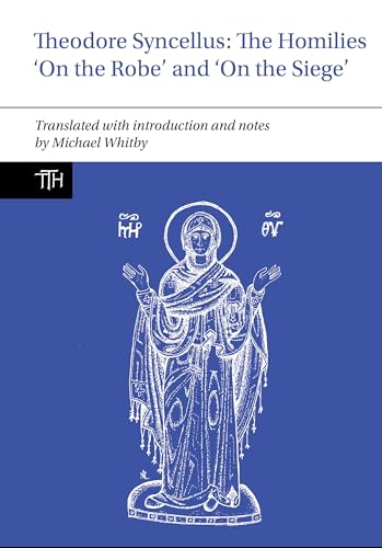 Theodore Syncellus: The Homilies ‘On the Robe’ and ‘On the Siege’ : 86