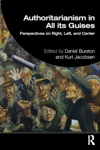 Authoritarianism in All its Guises : Perspectives on Right, Left, and Center